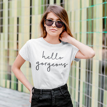 Load image into Gallery viewer, Hello Goergeous T-Shirt
