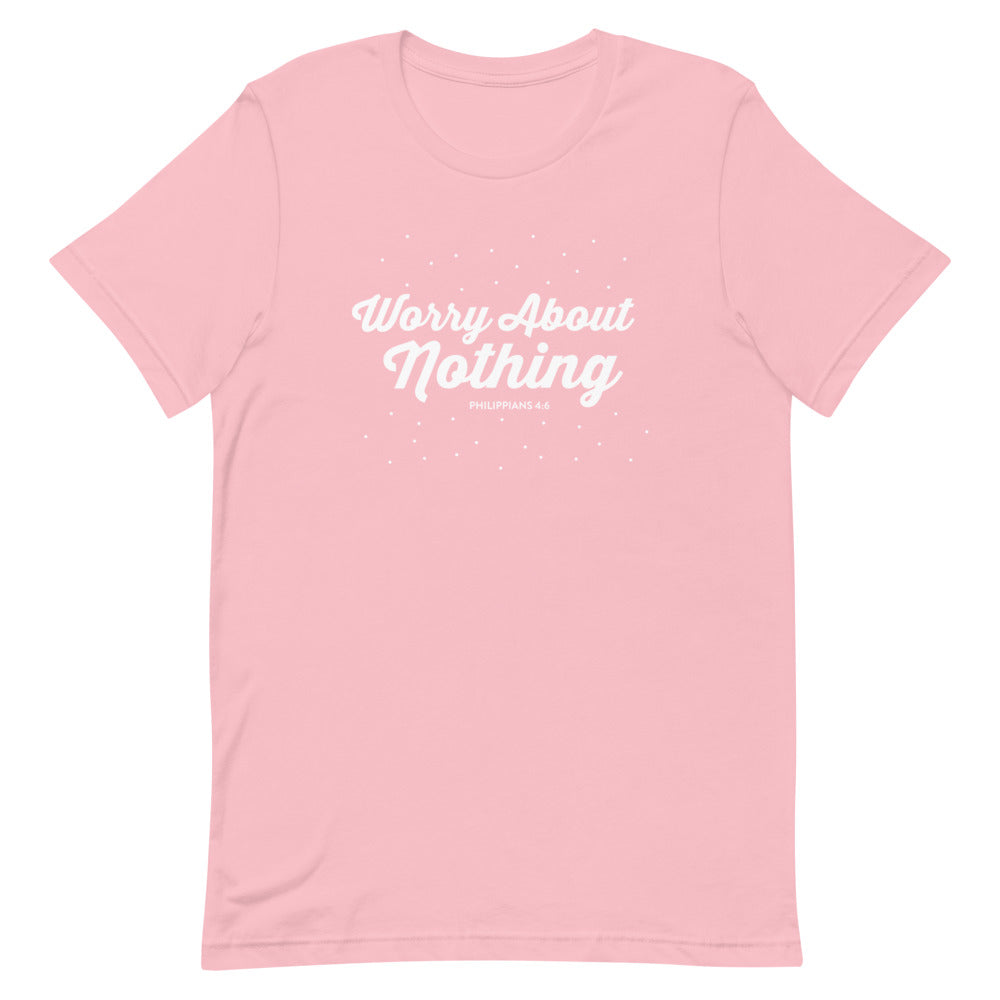 Worry About Nothing T-Shirt