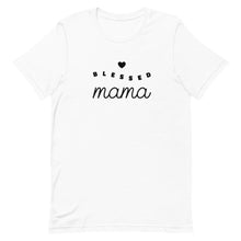 Load image into Gallery viewer, Blessed Mama T-Shirt

