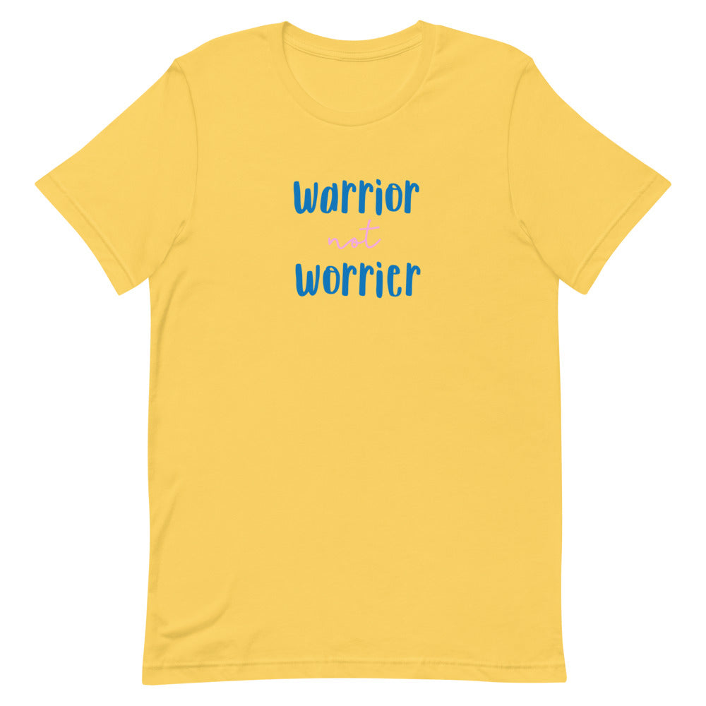 Warrior not worrier T-Shirt